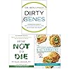 Dirty Genes, How Not To Die, The Anti-inflammatory & Autoimmune Cookbook 3 Books Collection Set Dirty Genes, How Not To Die, The Anti-inflammatory & Autoimmune Cookbook 3 Books Collection Set