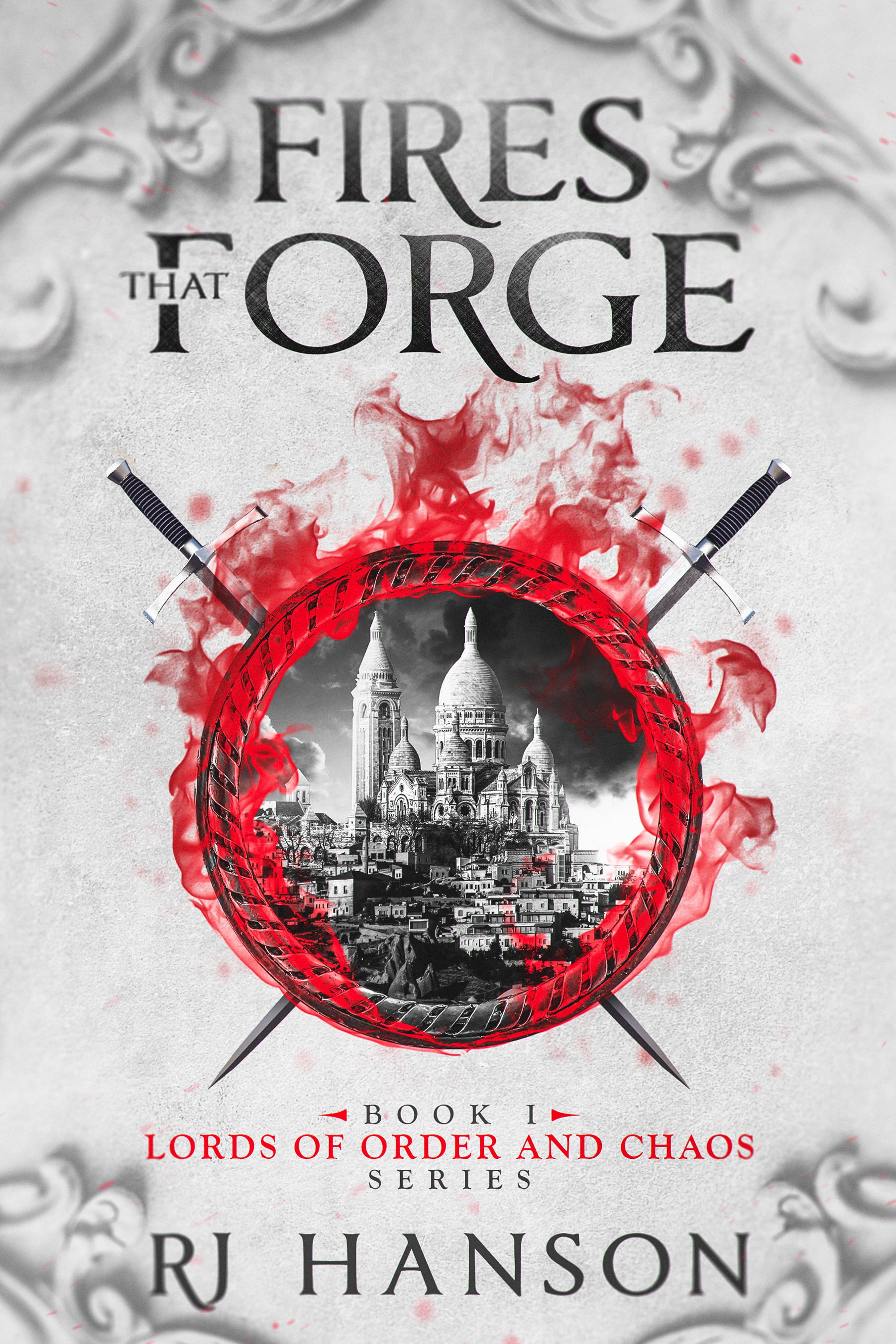 Fires That Forge (Lords of Order and Chaos, #1)
