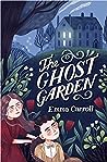 The Ghost Garden by Emma Carroll