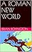 A ROMAN NEW WORLD