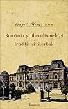 România şi liberalismele ei • Tradiţie şi libertate