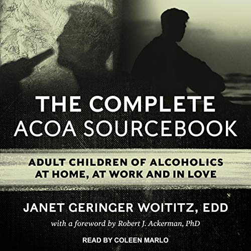 pdf download The Complete ACOA Sourcebook: Adult Children of Alcoholics at Home, at Work and in Love