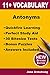 11+ Vocabulary - Antonyms  by Jane Armstrong