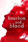 Bourbon and Blood