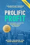 Prolific Profit: How Successful Businesses Maximize Profits and Dominate the Market