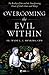 Overcoming the Evil Within