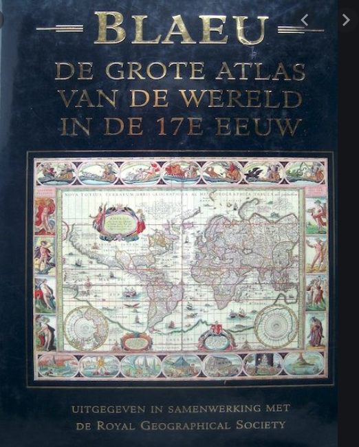 Blaeu, de Grote Atlas van de Wereld in de 17de Eeuw (Hardcover)