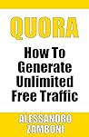 Quora: How to Generate Unlimited Traffic (Internet Marketing Trainings) Quora: How to Generate Unlimited Traffic (Internet Marketing Trainings)