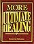 More Ultimate Healing
