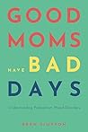 Good Moms Have Bad Days by Eren Simpson