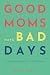 Good Moms Have Bad Days: Understanding Postpartum Mood Disorders
