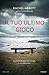 Il tuo ultimo gioco (Stephanie King #2)