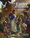 The Easter Storybook: 40 Bible Stories Showing Who Jesus Is