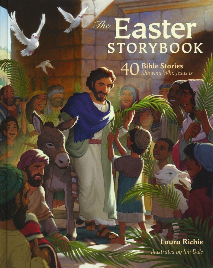 The Easter Storybook: 40 Bible Stories Showing Who Jesus Is (Hardcover)
