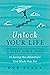 Unlock Your Life: 5 Steps a...