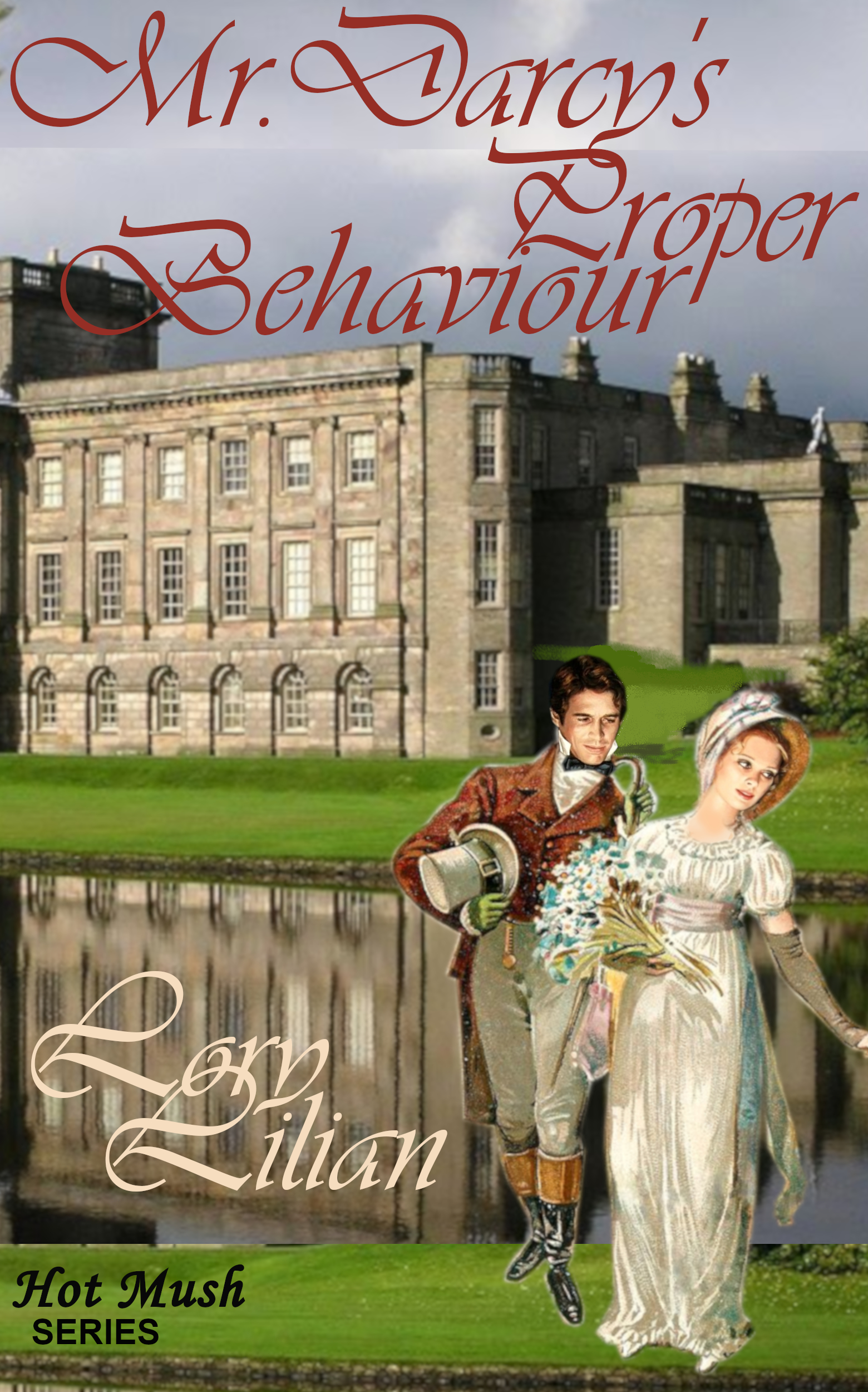 Mr. Darcy's Proper Behaviour (Hot Mush # 3)