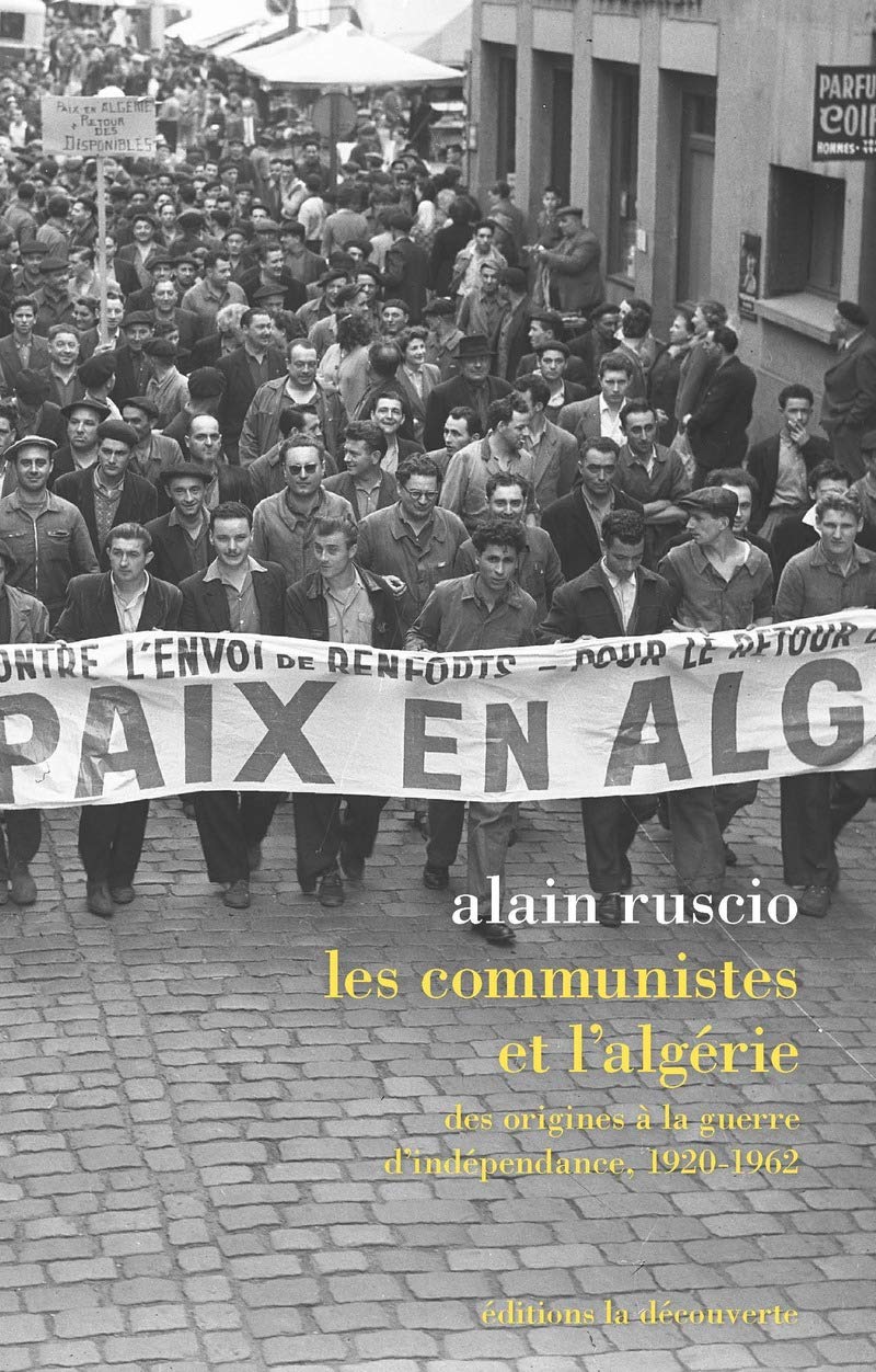 Les communistes et l'Algérie - Des origines à la guerre d'indépendance, 1920-1962 (Paperback)