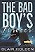 The Bad Boy's Forever by Blair Holden The Bad Boy's Forever by Blair Holden