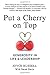 Put a Cherry on Top by Joyce Russell