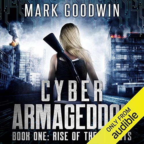 Rise of the Locusts: A Post-Apocalyptic Techno-Thriller (Cyber Armageddon Book 1)