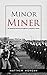 Minor Miner: The gripping Thatcher/Scargill era conspiracy drama. (The Ellen Minor Series Book 1)