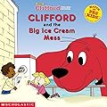 Clifford and the Big Ice Cream Mess