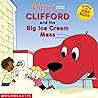 Clifford and the Big Ice Cream Mess (Clifford the Big Red Dog)