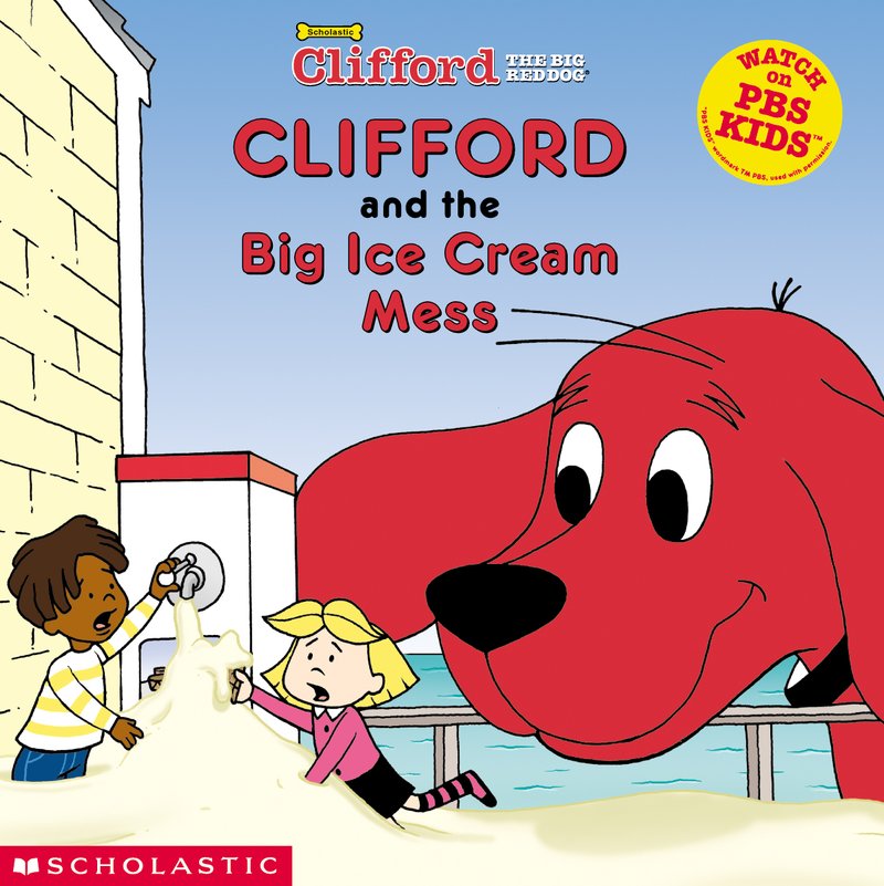 Clifford and the Big Ice Cream Mess (Clifford the Big Red Dog)
