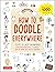Tuttle Publishing How to Doodle Everywhere: Cute & Easy Drawings for Notebooks, Cards, Gifts and So Much More