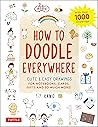 Tuttle Publishing How to Doodle Everywhere: Cute & Easy Drawings for Notebooks, Cards, Gifts and So Much More