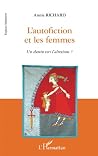 L'autofiction et les femmes: Un chemin vers l'altruisme? L'autofiction et les femmes: Un chemin vers l'altruisme?
