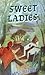 Sweet Ladies