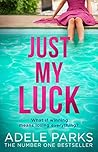 Just My Luck by Adele Parks