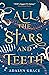 All the Stars and Teeth (All the Stars and Teeth, #1)