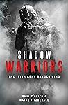 Shadow Warriors: The Irish Army Ranger Wing Shadow Warriors: The Irish Army Ranger Wing