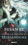 Cinder y el príncipe de la medianoche by Susan Ee