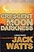 Crescent Moon Darkness: A M...