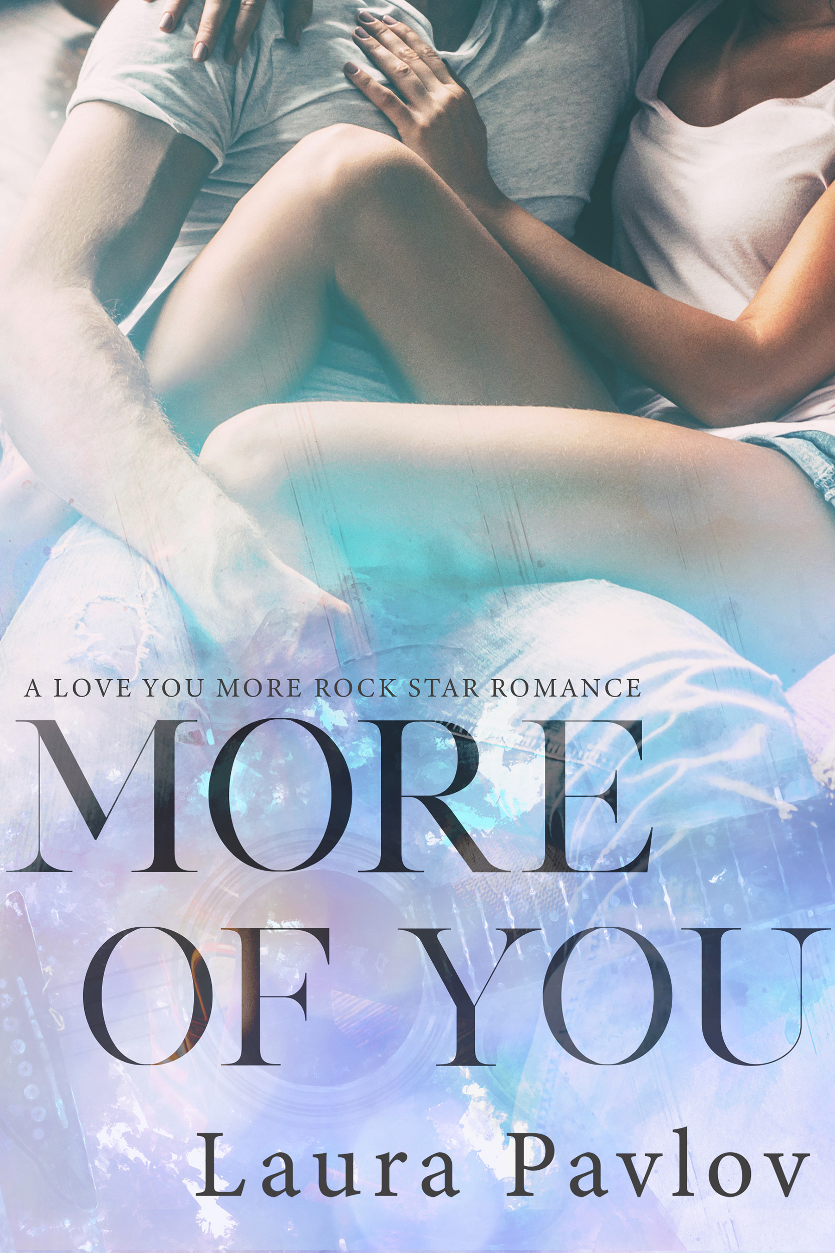 More of You (A Love You More Rock Star Romance #2)