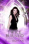Twice Burned (A Changelings Fantasy, #4)