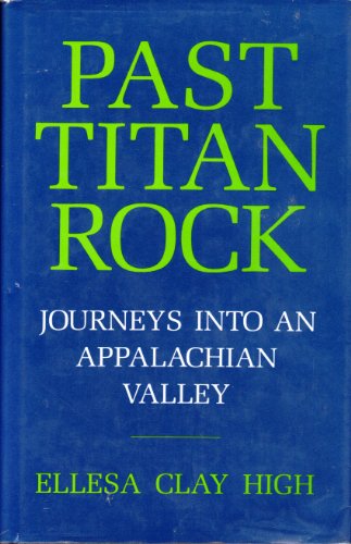 Past Titan Rock: Journeys into an Appalachian valley (Hardcover)