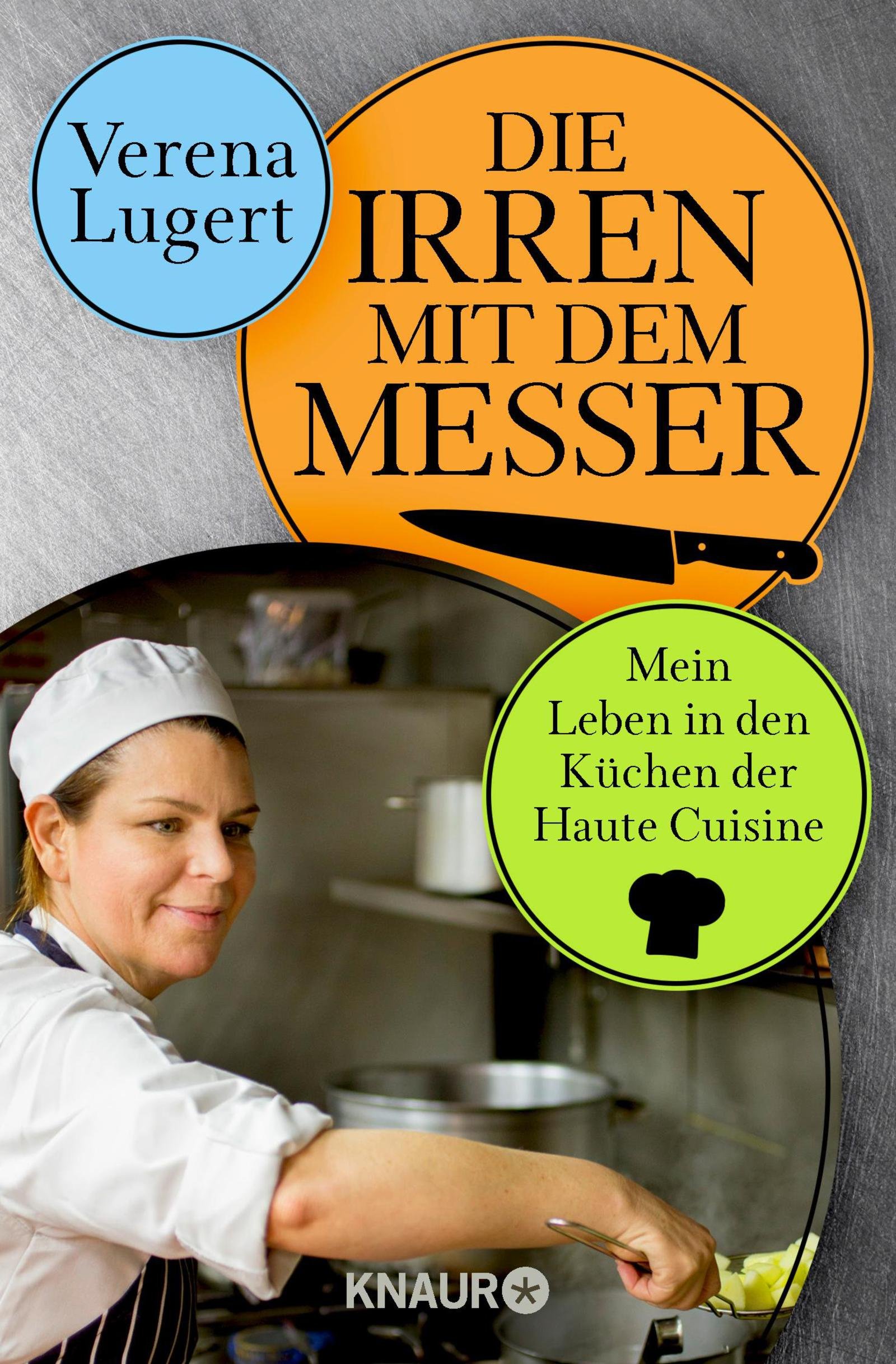 Die Irren mit dem Messer: Mein Leben in den Küchen der Haute Cuisine (German Edition)