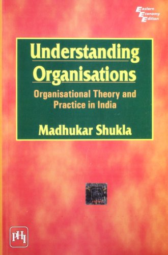 Understanding Organisations: Organisational Theory And Practice In India 1st Edition (Unknown Binding)