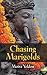 Chasing Marigolds by Moira Yeldon
