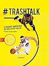 TrashTalk: Le basket américain en 300 listes folles