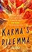 Karma's Dilemma