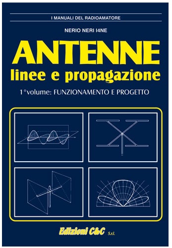 Antenne, linee e propagazione. 1° volume: funzionamento e progetto