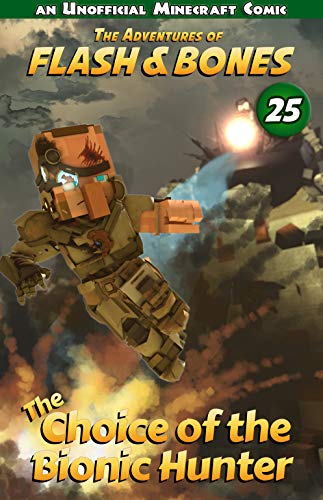 The Choice of the Bionic Hunter: Minecraft Unofficial Books (Flash and Bones Book 25)