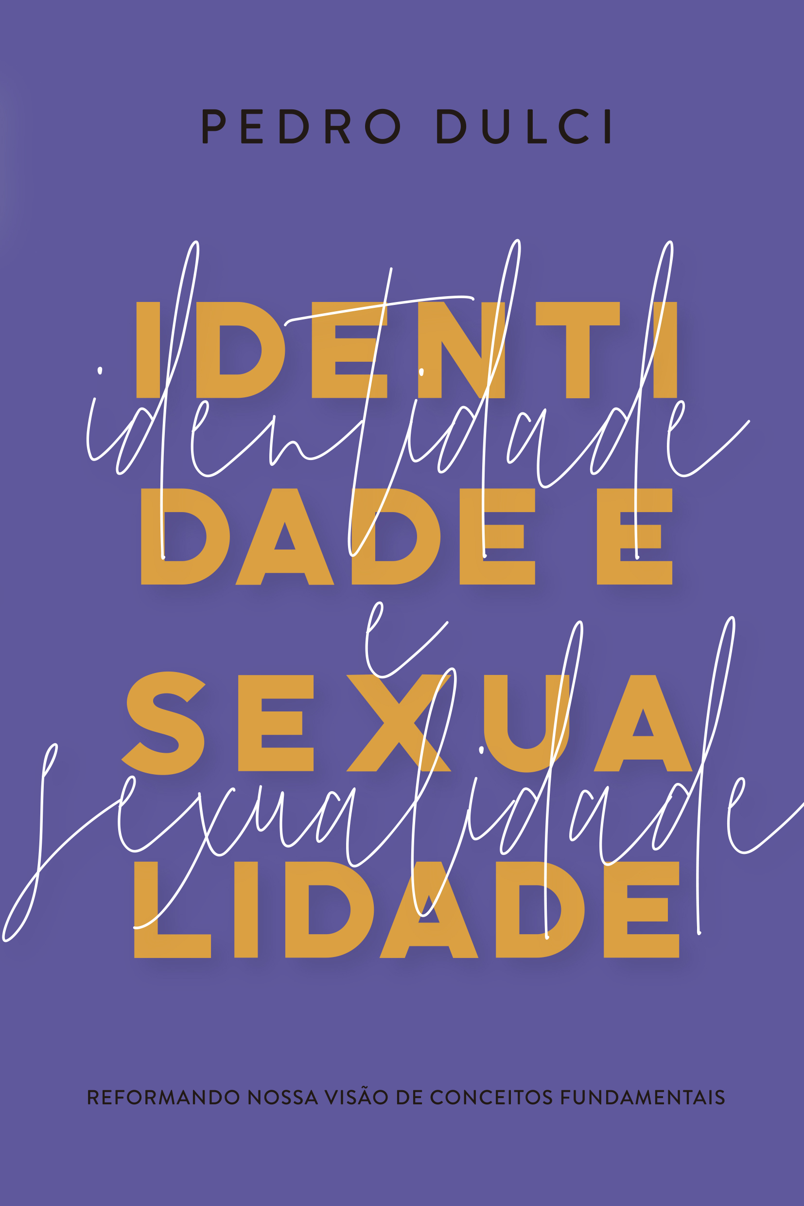 Identidade e sexualidade: Reformando nossa visão de conceitos fundamentais