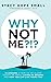 Why Not Me?!?: 12 Lessons a Year on an Island Taught Me About Living My Dreams, and How You Can Live Yours Too