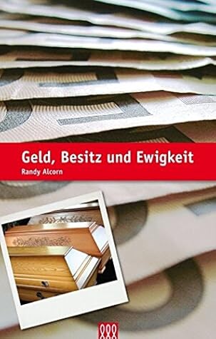 Geld, Besitz und Ewigkeit